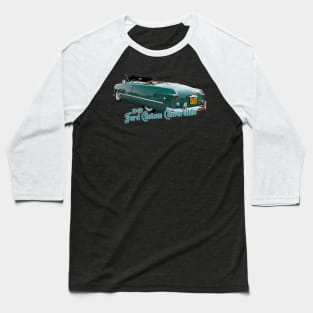 1949 Ford Custom Convertible Baseball T-Shirt